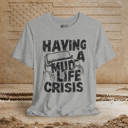 Mud Life Crisis