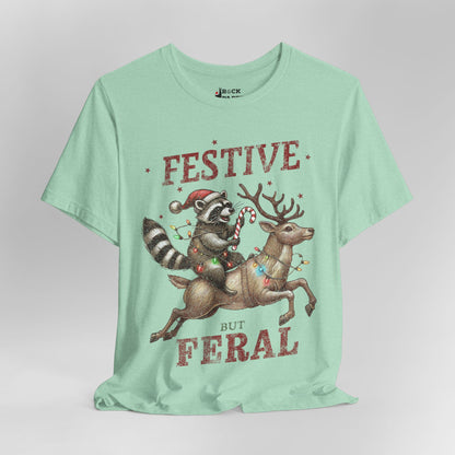 Festive but Feral T-Shirt