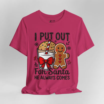 I Put Out for Santa T-Shirt