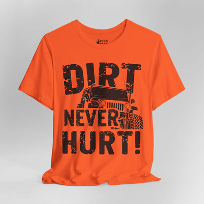 Dirt Never Hurt!