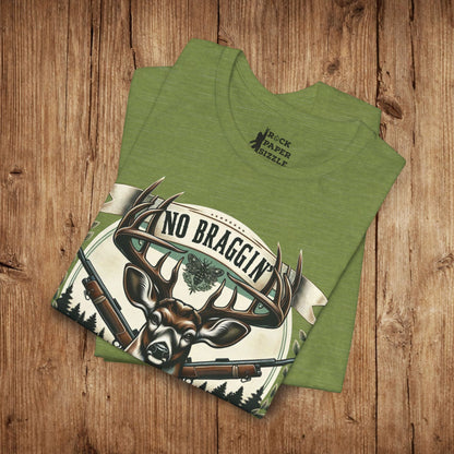 No Braggin' til ur Draggin' Deer Hunting T-Shirt