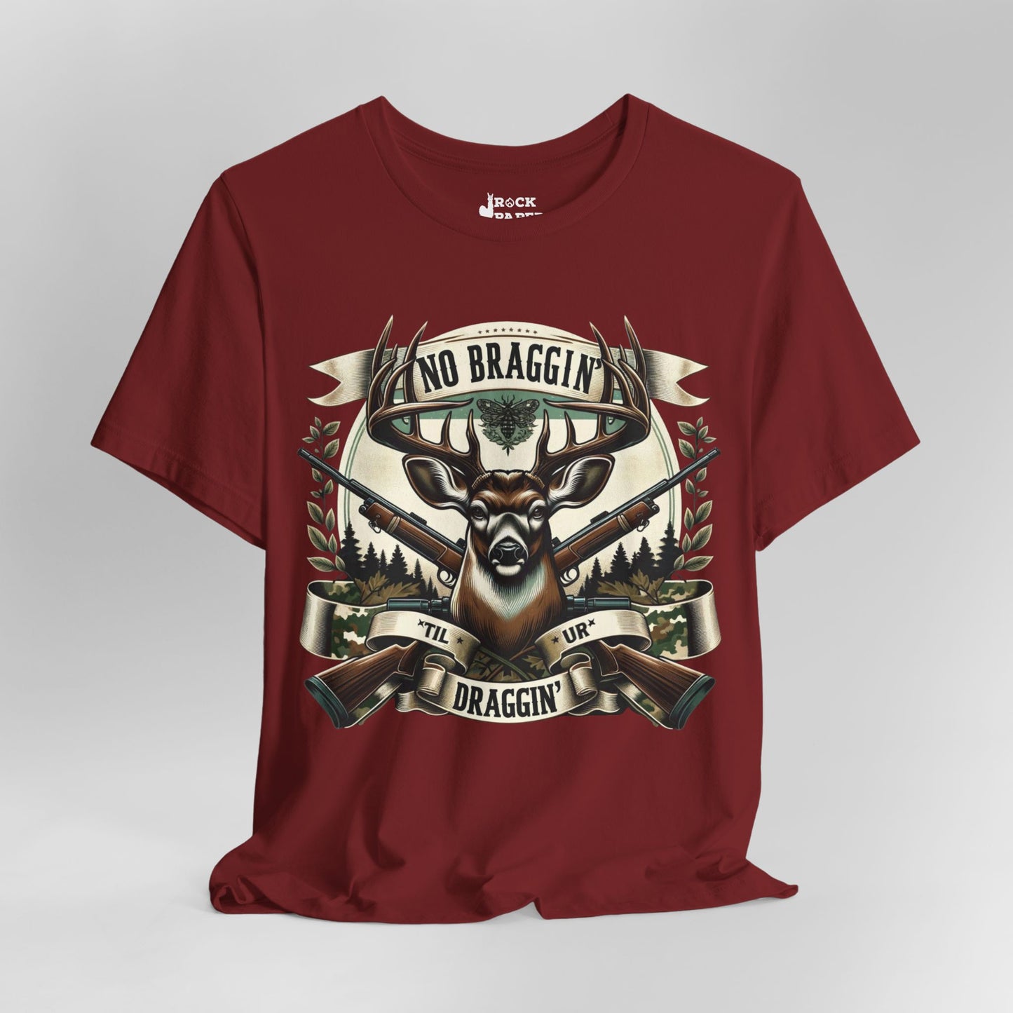 No Braggin' til ur Draggin' Deer Hunting T-Shirt