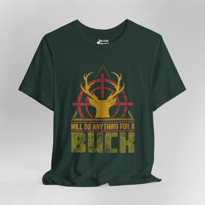 Will do Anything for a Buck T-Shirt