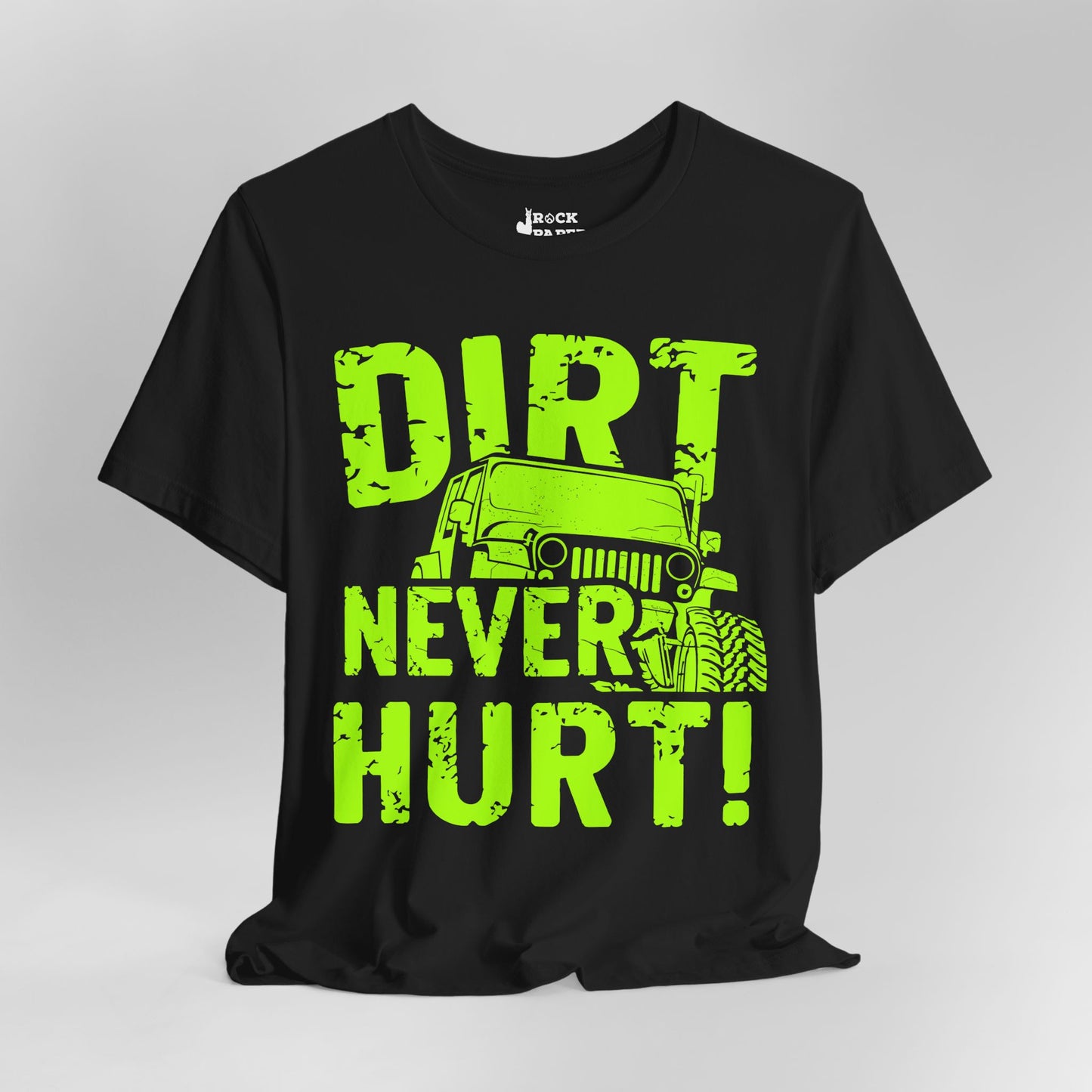 Dirt Never Hurt!