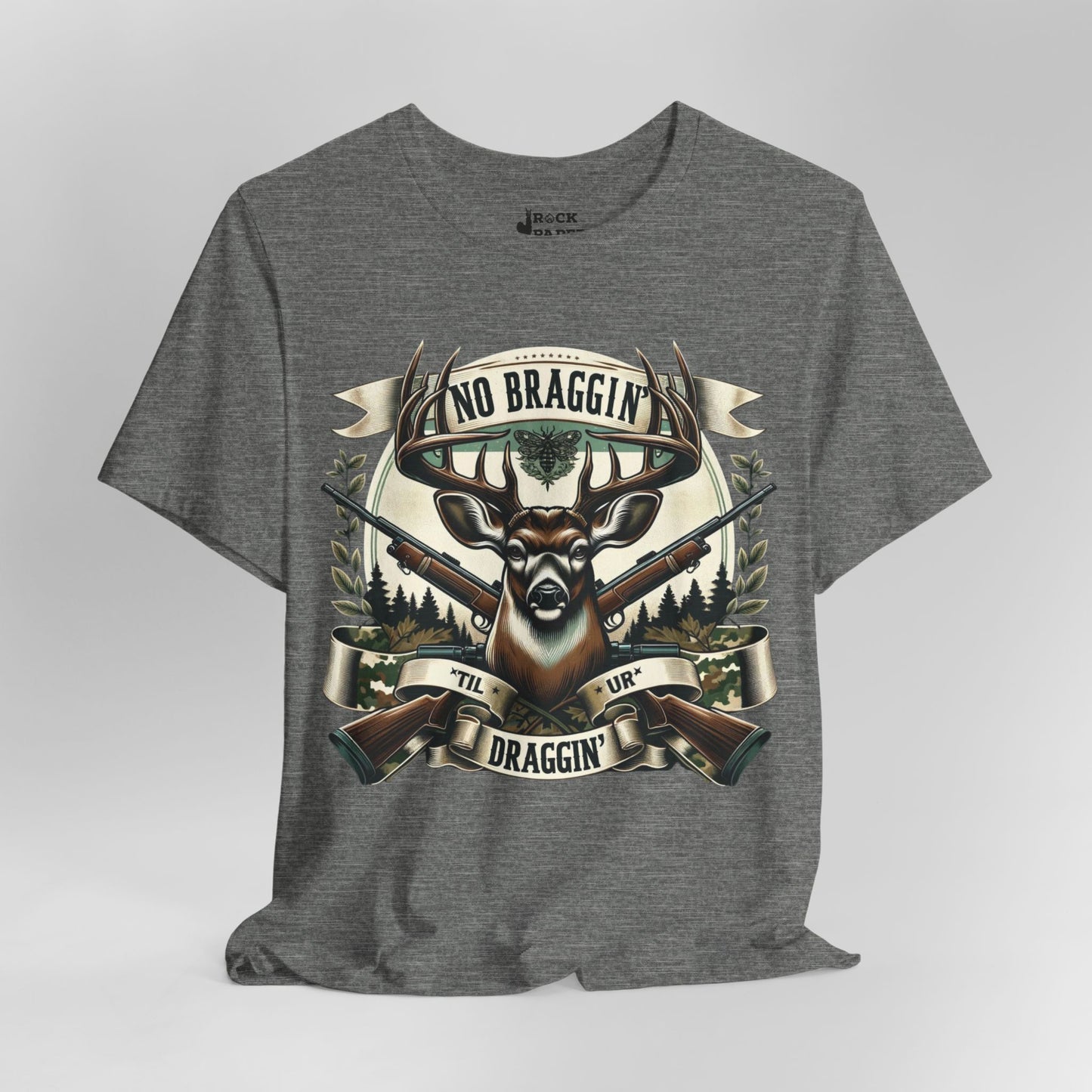 No Braggin' til ur Draggin' Deer Hunting T-Shirt