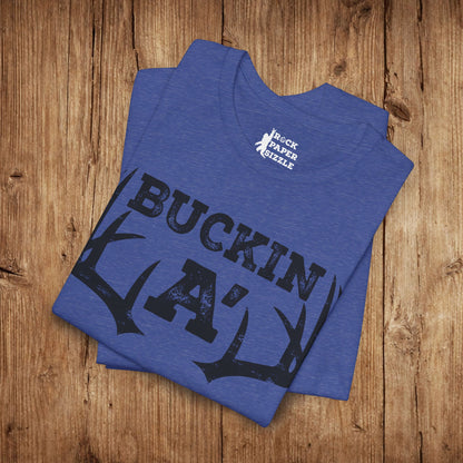 Buckin A' Deer Hunting T-Shirt