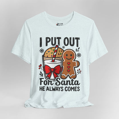 I Put Out for Santa T-Shirt