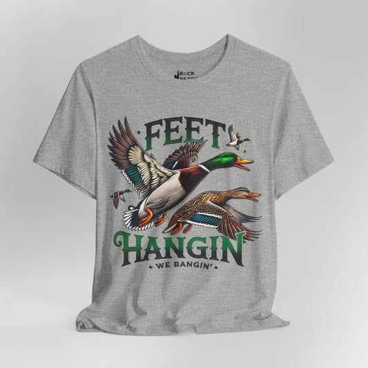 Feet Hangin We Bangin Duck Shirt