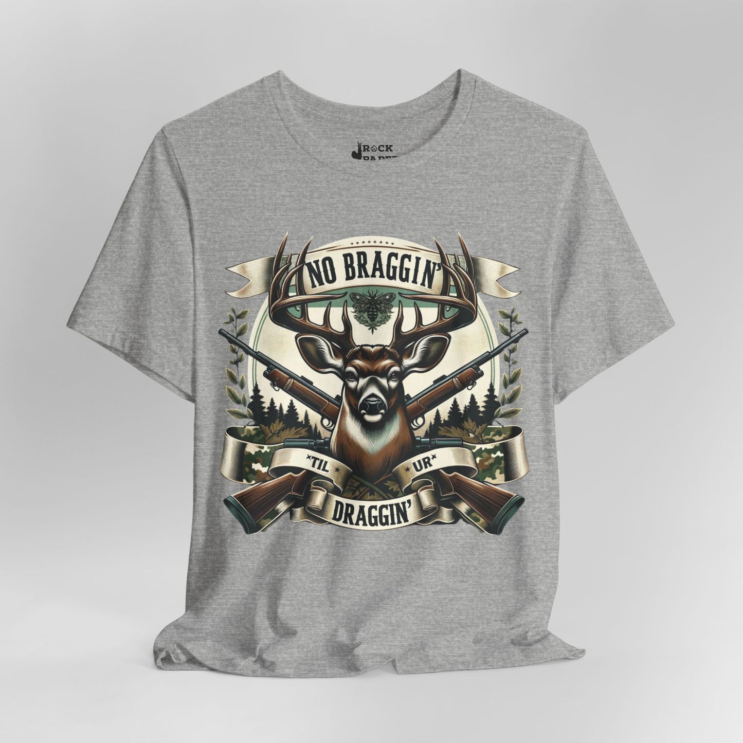 No Braggin' til ur Draggin' Deer Hunting T-Shirt