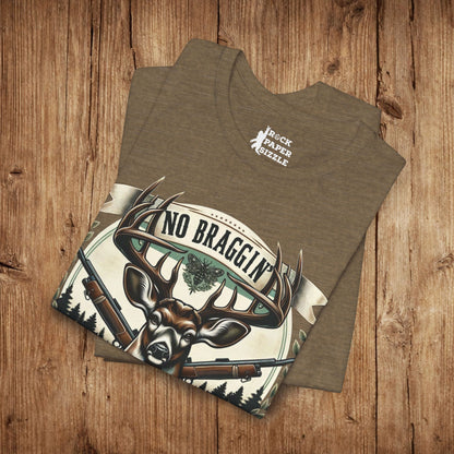 No Braggin' til ur Draggin' Deer Hunting T-Shirt