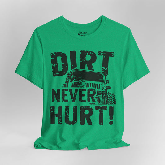 Dirt Never Hurt!