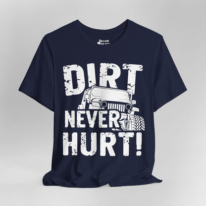 Dirt Never Hurt!