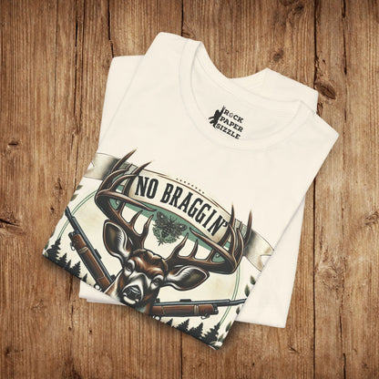 No Braggin' til ur Draggin' Deer Hunting T-Shirt