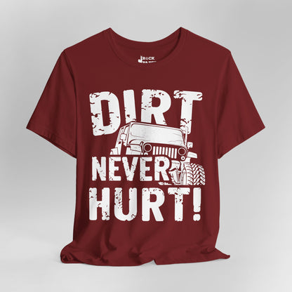 Dirt Never Hurt!