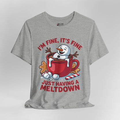 Just Having a Meltdown T-Shirt