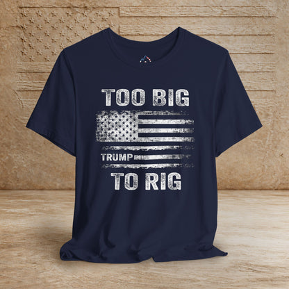 TOO Big to Rig Trump Flag