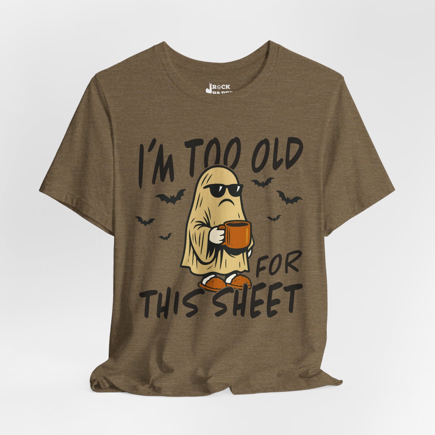 I'm too Old for this Sheet T-Shirt