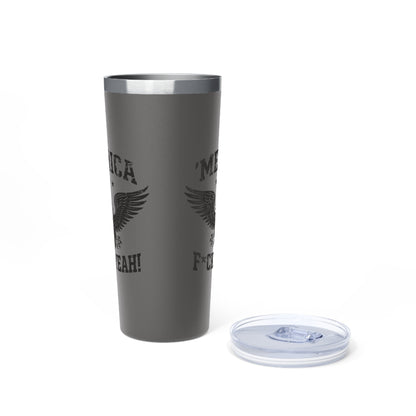 Merica F Yeah Tumbler, 22oz