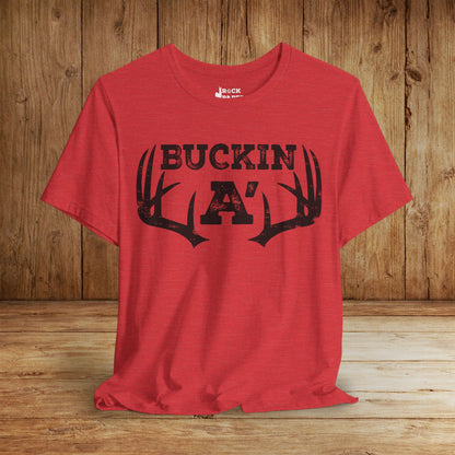 Buckin A' Deer Hunting T-Shirt