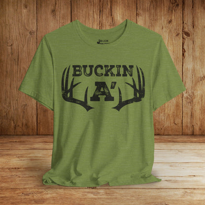 Buckin A' Deer Hunting T-Shirt