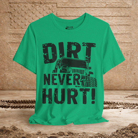 Dirt Never Hurt!