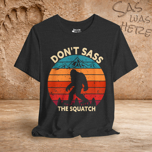 Don't Sass the Squatch