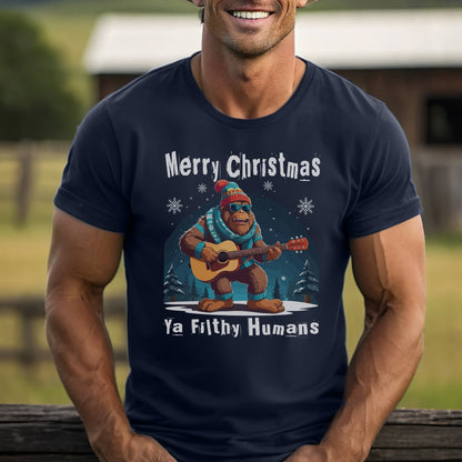 Ya Filthy Humans Squatch T-Shirt